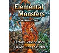 Elemental Monsters: Creative Edition - Fantasy Coloring Book
