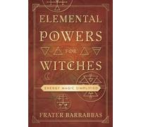 Frater Barrabbas Elemental Powers for Witches (Tascabile)