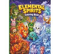 Elemental Spirits Coloring Book: 40 Illustrated Magical Elemental Spirit animals coloring pages for kids | 46 pages | 11 X 8.5 inches