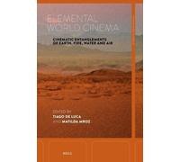 Elemental World Cinema: Cinematic Entanglements of Earth, Fire, Water and Air: 12