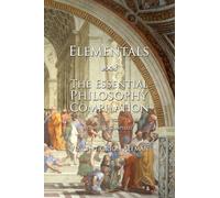 Elementals: The Essential Philosophy Compilation