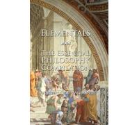 Elementals: The Essential Philosophy Compilation