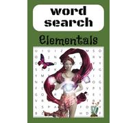 Elementals word search puzzle book: Word searches for easy to read print about elementals, Enchanting, Magical World, gift for Vacations, Holidays and Free Times, 6x9 in, 50+ puzzles.