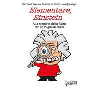 Elementare, Einstein Alla scoperta della fisica con un pugno di indizi