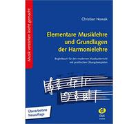 Elementare Musiklehre und Grundlagen der Harmonielehre: Begleitbuch für den modernen Musikunterricht, mit praktischen ÜbungsbeispielenÜberarbeitete Neuauflage 2020