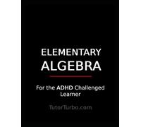 Elementary Algebra for the ADHD Challenged Learner: A Visual Introduction - Ideal for Middle School, High School, and Homeschool Students with Focus Issues, Dyscalculia, or Learning Differences