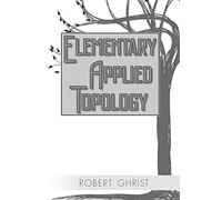 Robert Ghrist Elementary Applied Topology (Tascabile)