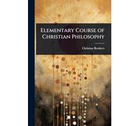 Elementary Course of Christian Philosophy