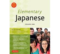 Elementary Japanese: This Beginner Japanese Language Textbook Expertly Teaches Kanji, Hiragana, Katakana, Speaking & Listening (Online Media Included): 1