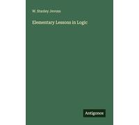 Elementary Lessons in Logic