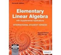 Elementary Linear Algebra: Applications Version, 11th ed.