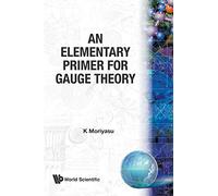Elementary Primer For Gauge Theory, An