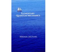 Elementary Quantum Mechanics