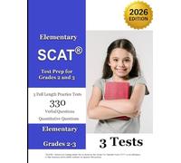 Elementary SCAT(R) Test Prep for Grades 2 and 3: 3 Full Length Tests with Detailed Explanations - 2026 Edition
