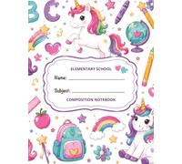 Elementary School Composition Notebook: Wide Ruled Notebook for Kids with a Cute Unicorn Cover | 120 pages (60 double sided sheets)