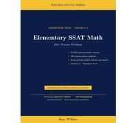 Elementary SSAT Math: 450+ Practice Problems: 15 Full-Length Quantitative Practice Tests with Step-by-Step Answer Explanations for Grades 3 and 4