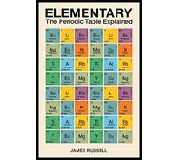 Elementary: The Periodic Table Explained