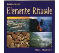 Elemente - Rituale - Rüdiger Dahlke / Shantiprem