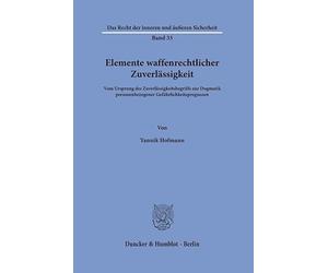 Elemente waffenrechtlicher Zuverlässigkeit: Vom Ursprung des Zuverlässigkeitsbegriffs zur Dogmatik personenbezogener Gefährlichkeitsprognosen: 33