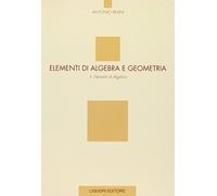 Elementi di algebra e geometria. Elementi di algebra (Vol. 2)