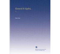 Elementi Di Algebra,: V. 1 (Italian Edition)