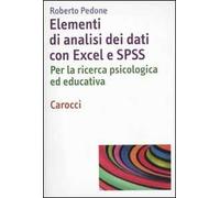 Elementi di analisi dei dati con Excel ed SPSS. Per la ricerca psicologica ed educativa