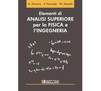 ELEMENTI DI ANALISI SUPERIORE PER LA FISICA E L'INGEGNERIA - FERRERO ALBERTO,
