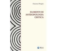 Elementi di antropologia critica. Ediz. ampliata