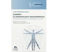 Elementi di antropologia trascendentale. Intimità personale e manifestazioni umane