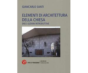 Elementi di architettura della chiesa. Dieci lezioni introduttive
