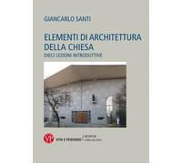 Elementi di architettura della chiesa. Dieci lezioni introduttive - Santi ...
