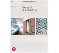 Elementi di architettura. Ediz. illustrata