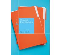 Elementi di archivistica - Valacchi Federico