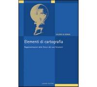 Elementi di cartografia. Rappresentazioni della terra e dei suoi fenomeni ...