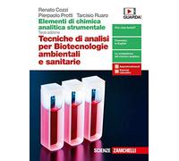 Elementi di chimica analitica strumentale. Tecniche di analisi per biotecnologie ambientali e sanitarie. Per le Scuole superiori. Con espansione online