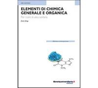 Elementi di chimica generale e organica. Per i corsi di area sanitaria - G...