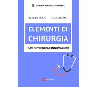Elementi di chirurgia. Basi di tecnica e innovazioni - De Luca Giuseppe Ma...