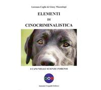 Libri Ceglie Lorenzo Mazzalupi Giusy - Elementi Di Cinocriminalistica. I Cani Ne