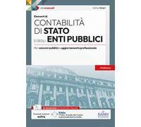 Elementi di contabilità di Stato e degli enti pubblici. Teoria e test per concorsi pubblici e aggiornamento professionale. Con estensioni online