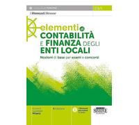 Elementi di contabilità e finanza degli enti locali. Nozioni di base per esami e concorsi