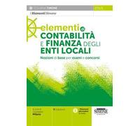 Elementi di contabilità e finanza degli enti locali. Nozioni di base per esami e concorsi