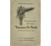 Elementi di cucina pratica: Il manoscritto del cuoco Vincenzo De Parde per Rosa Schiavoni, 1906