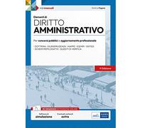 Elementi di diritto amministrativo. Manuale di preparazione per concorsi pubblici e aggiornamento professionale. Con espansione online. Con software di simulazione