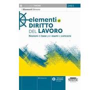 Elementi di diritto del Lavoro. Nozioni di base per esami e concorsi