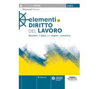 Elementi di diritto del Lavoro. Nozioni di base per esami e concorsi