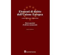 Elementi di diritto dell'Unione Europea. Parte speciale. Il diritto sostanziale