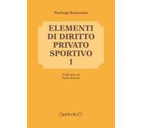 Elementi di diritto privato sportivo. Vol. 1