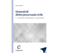 Elementi di diritto processuale civile. Il processo di primo grado e le impugnazioni (Vol. 2)