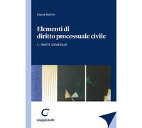 Elementi di diritto processuale civile. Vol. 1: Parte generale -
