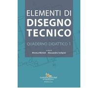 Elementi di disegno tecnico. Quaderno didattico. Vol. 1 - 2025 -